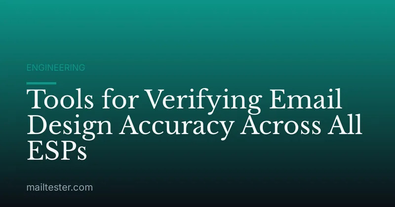 Tools for Verifying Email Design Accuracy Across All ESPs