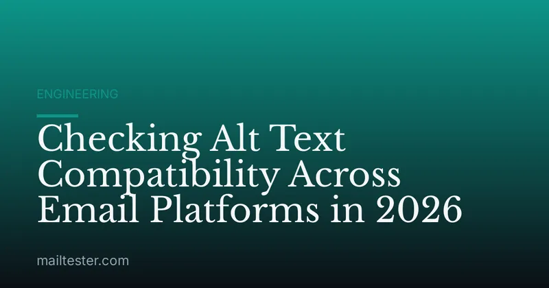 Checking Alt Text Compatibility Across Email Platforms in 2026