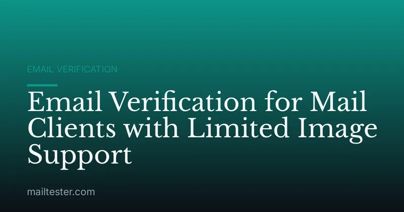 Email Verification for Mail Clients with Limited Image Support