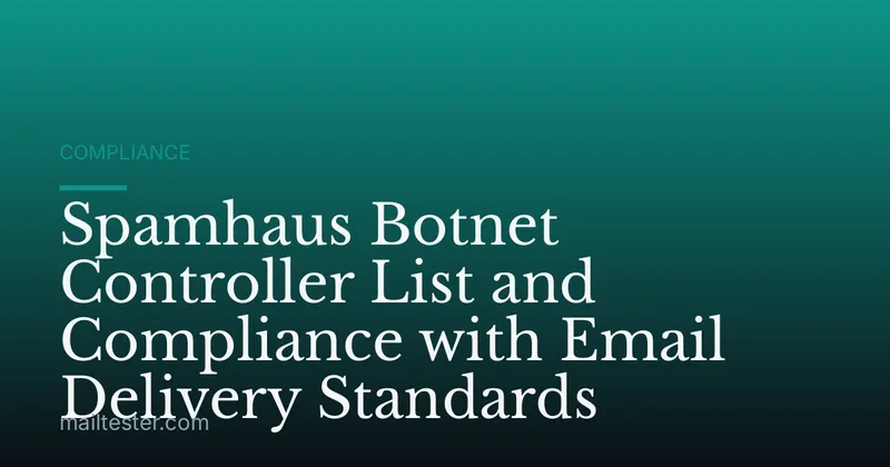 Spamhaus Botnet Controller List and Compliance with Email Delivery Standards