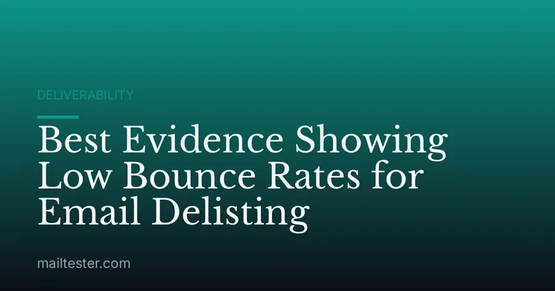 Best Evidence Showing Low Bounce Rates for Email Delisting