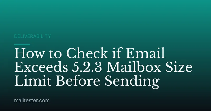 How to Check if Email Exceeds 5.2.3 Mailbox Size Limit Before Sending
