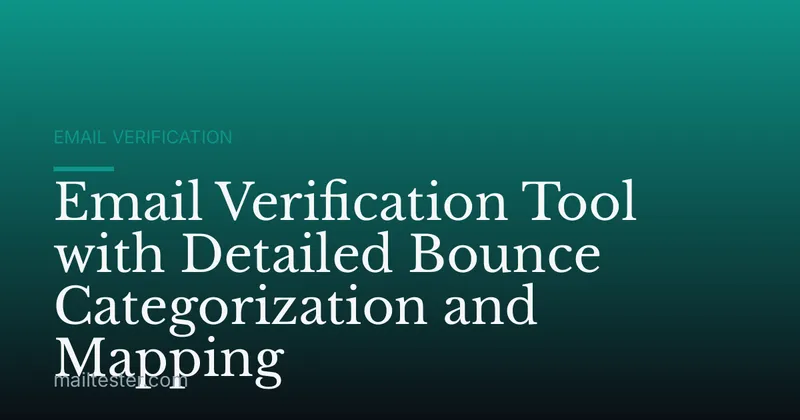 Email Verification Tool with Detailed Bounce Categorization and Mapping