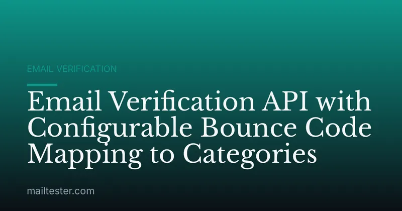 Email Verification API with Configurable Bounce Code Mapping to Categories
