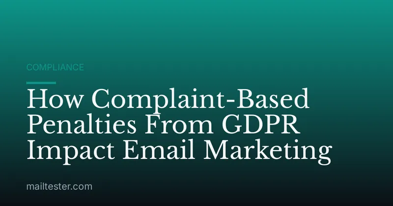 How Complaint-Based Penalties From GDPR Impact Email Marketing