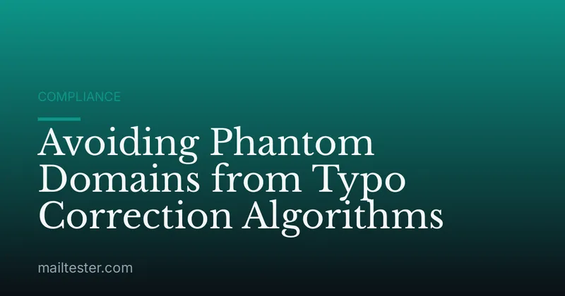 Avoiding Phantom Domains from Typo Correction Algorithms