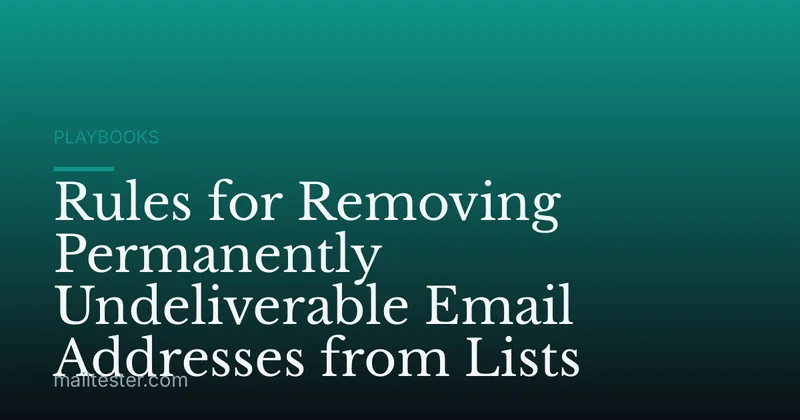 Rules for Removing Permanently Undeliverable Email Addresses from Lists