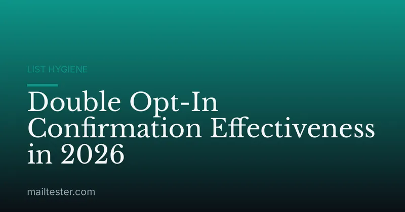 Double Opt-In Confirmation Effectiveness in 2026
