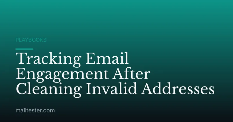 Tracking Email Engagement After Cleaning Invalid Addresses