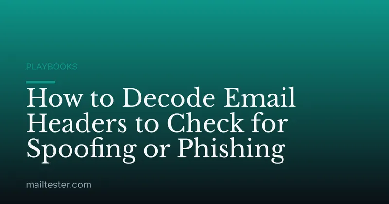 How to Decode Email Headers to Check for Spoofing or Phishing