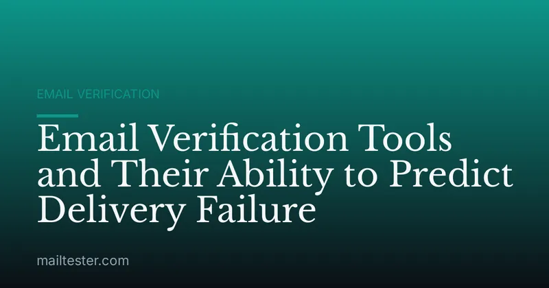 Email Verification Tools and Their Ability to Predict Delivery Failure