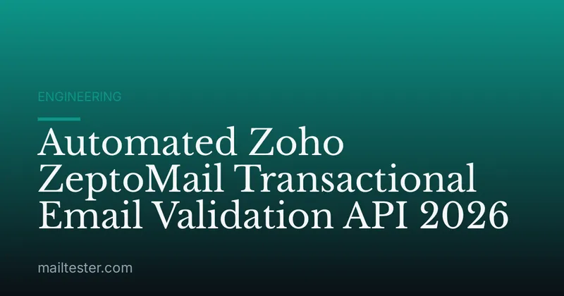 Automated Zoho ZeptoMail Transactional Email Validation API 2026