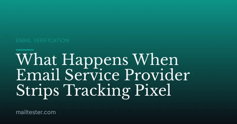 What Happens When Email Service Provider Strips Tracking Pixel