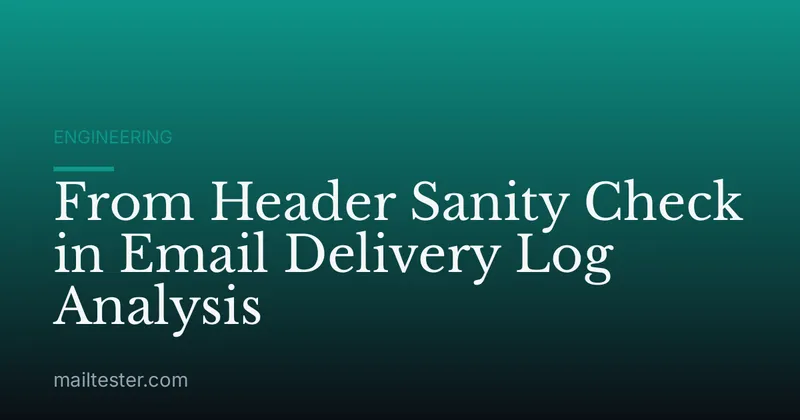 From Header Sanity Check in Email Delivery Log Analysis