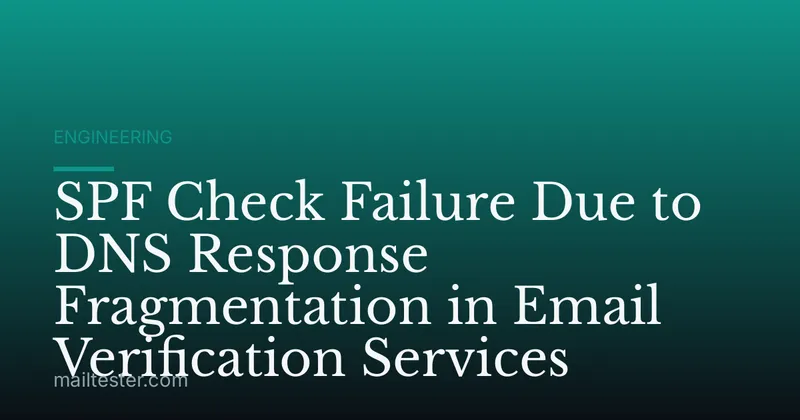 SPF Check Failure Due to DNS Response Fragmentation in Email Verification Services