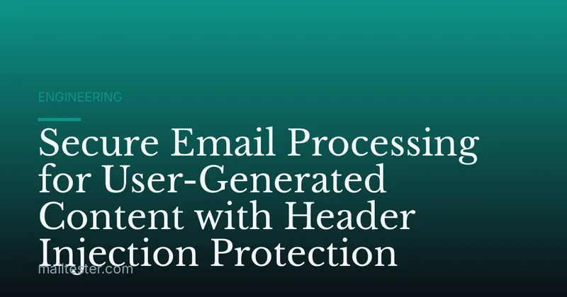 Secure Email Processing for User-Generated Content with Header Injection Protection