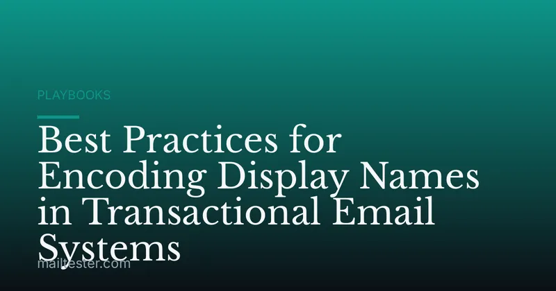 Best Practices for Encoding Display Names in Transactional Email Systems
