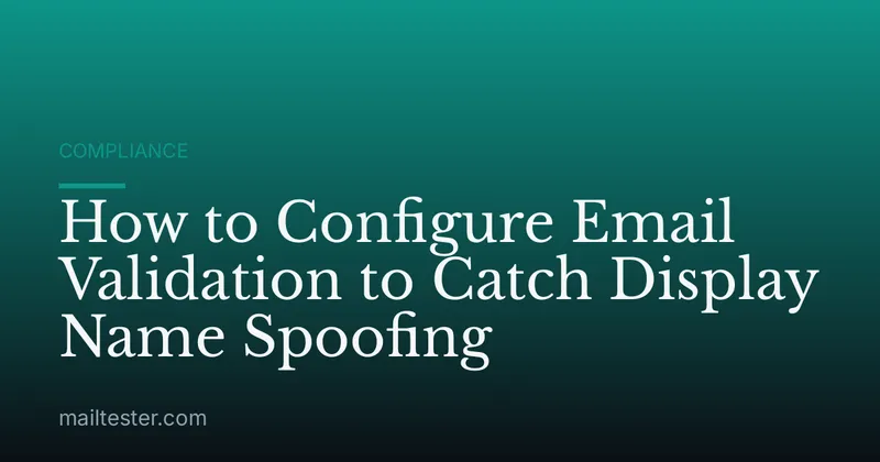 How to Configure Email Validation to Catch Display Name Spoofing