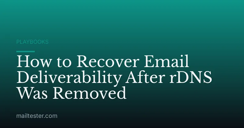 How to Recover Email Deliverability After rDNS Was Removed
