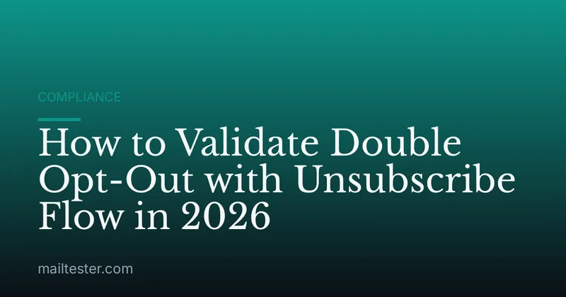 How to Validate Double Opt-Out with Unsubscribe Flow in 2026