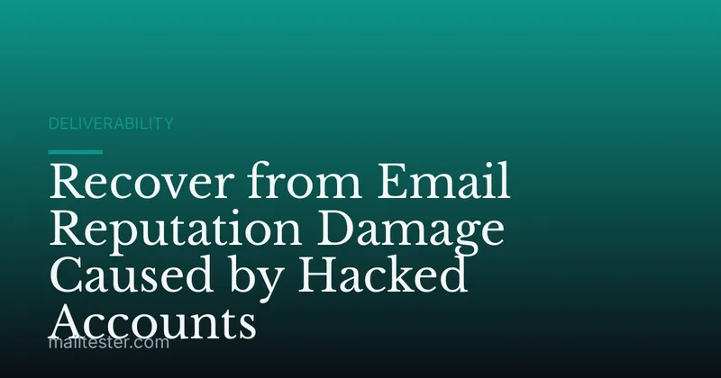 Recover from Email Reputation Damage Caused by Hacked Accounts