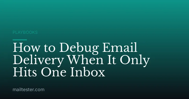 How to Debug Email Delivery When It Only Hits One Inbox