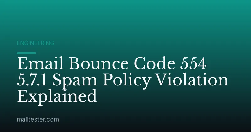 Email Bounce Code 554 5.7.1 Spam Policy Violation Explained