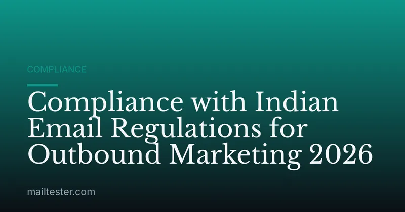 Compliance with Indian Email Regulations for Outbound Marketing 2026