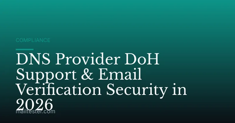 DNS Provider DoH Support & Email Verification Security in 2026