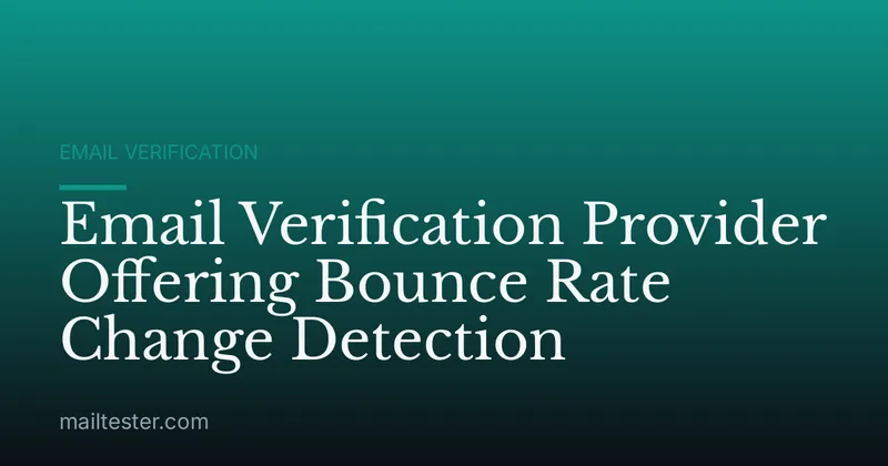 Email Verification Provider Offering Bounce Rate Change Detection