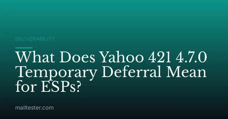 What Does Yahoo 421 4.7.0 Temporary Deferral Mean for ESPs?