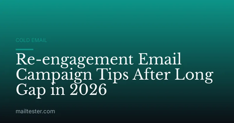 Re-engagement Email Campaign Tips After Long Gap in 2026