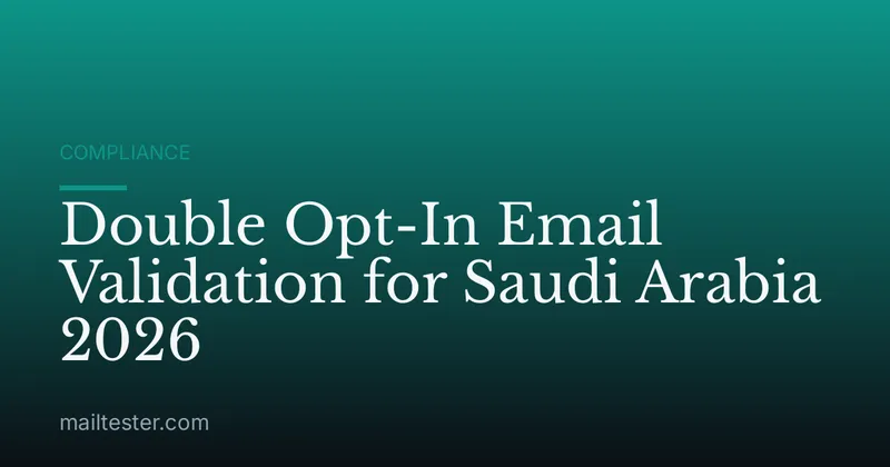 Double Opt-In Email Validation for Saudi Arabia 2026