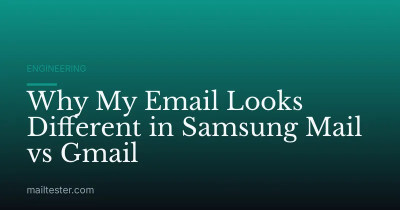 Why My Email Looks Different in Samsung Mail vs Gmail