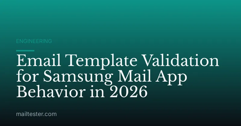 Email Template Validation for Samsung Mail App Behavior in 2026