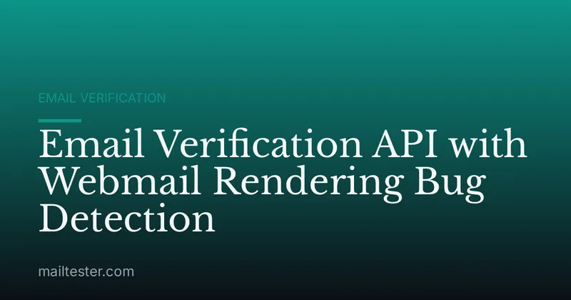 Email Verification API with Webmail Rendering Bug Detection