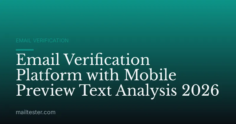 Email Verification Platform with Mobile Preview Text Analysis 2026