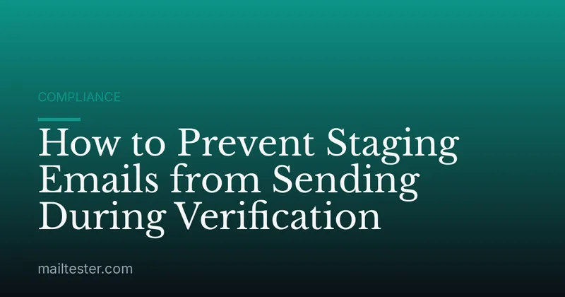 How to Prevent Staging Emails from Sending During Verification