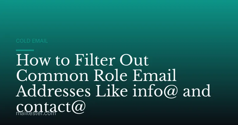 How to Filter Out Common Role Email Addresses Like info@ and contact@