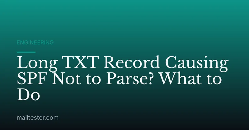 Long TXT Record Causing SPF Not to Parse? What to Do