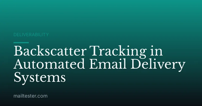 Backscatter Tracking in Automated Email Delivery Systems