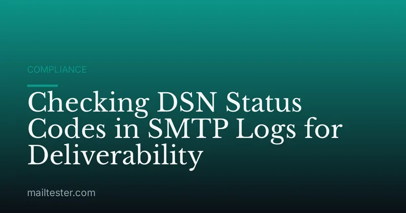 Checking DSN Status Codes in SMTP Logs for Deliverability