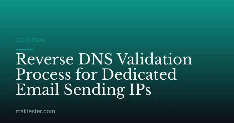 Reverse DNS Validation Process for Dedicated Email Sending IPs