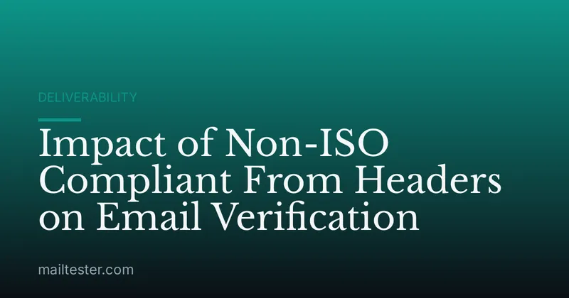 Impact of Non-ISO Compliant From Headers on Email Verification