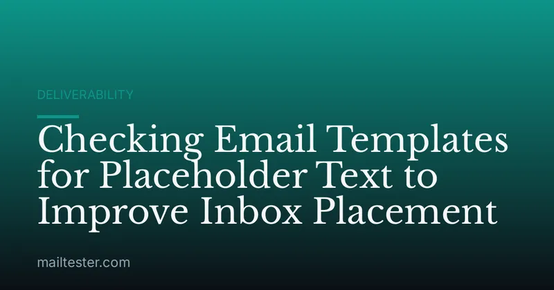 Checking Email Templates for Placeholder Text to Improve Inbox Placement