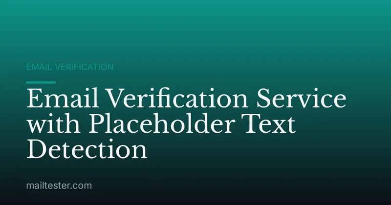 Email Verification Service with Placeholder Text Detection