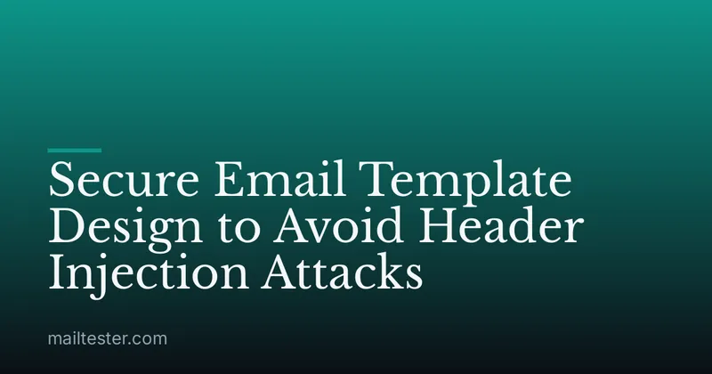 Secure Email Template Design to Avoid Header Injection Attacks