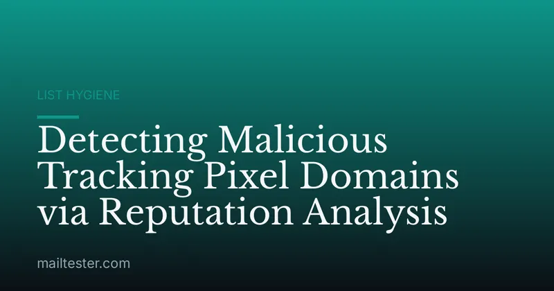 Detecting Malicious Tracking Pixel Domains via Reputation Analysis