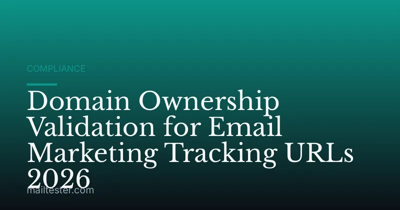 Domain Ownership Validation for Email Marketing Tracking URLs 2026