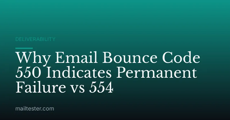 Why Email Bounce Code 550 Indicates Permanent Failure vs 554